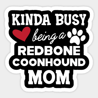 Redbone Coonhound - Kinda busy being a redbone coonhound mom Sticker